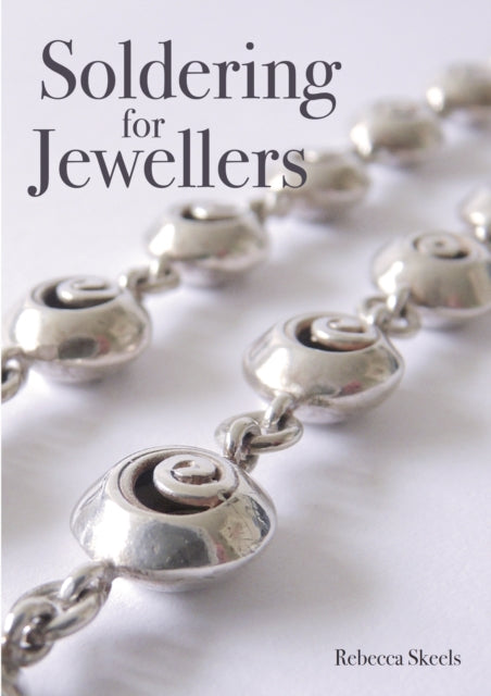 Book cover of: Soldering for Jewellers. By: Rebecca Skeels