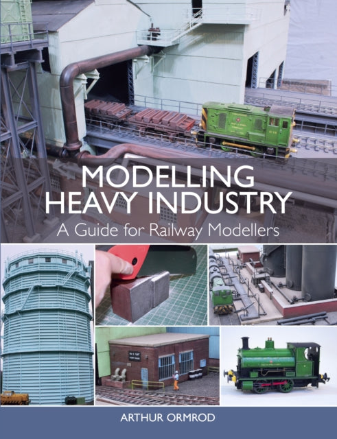 Book cover of: Modelling Heavy Industry. By: Arthur Ormrod
