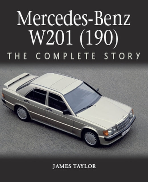 Book cover of: Mercedes-Benz W201 (190). By: James Taylor