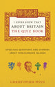 Book cover of: I Never Knew That About Britain: The Quiz Book. By: Christopher Winn