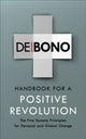 Book cover of: Handbook for a Positive Revolution. By: Edward de Bono