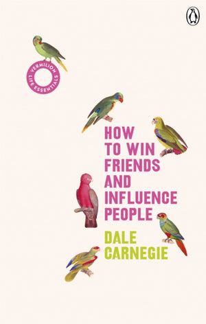 How to Win Friends and Influence People, (Vermilion Life Essentials)