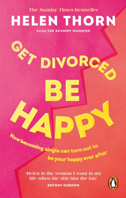 Book cover of: Get Divorced, Be Happy. By: Helen Thorn