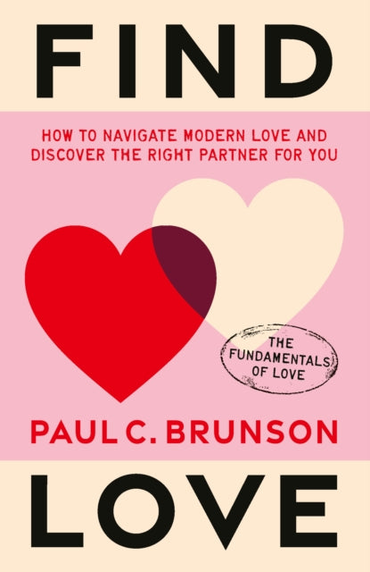 Find Love, How to navigate modern love and discover the right partner for you 9781785044687 Paul Brunson