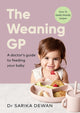 Weaning GP, A doctor’s guide to feeding your baby 9781785045400 Sarika Kapoor