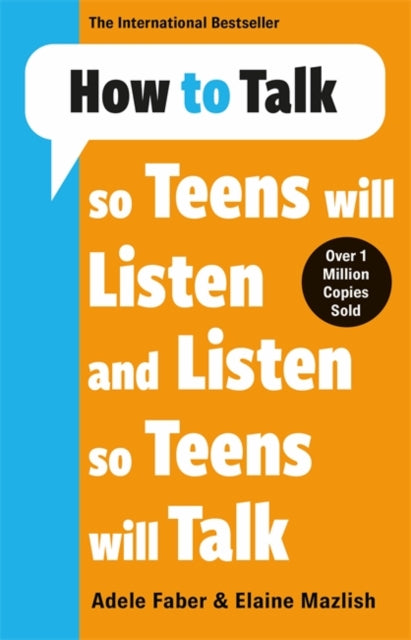 Book cover of: How to Talk so Teens will Listen & Listen so Teens will Talk. By: Adele Faber