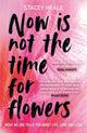 Book cover of: Now is Not the Time for Flowers