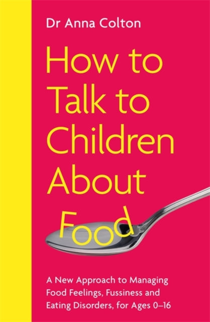 Book cover of: How to Talk to Children About Food