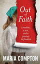 Book cover of: Out of Faith. By: Maria Compton