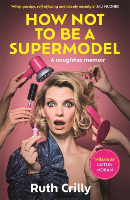 Book cover of: How Not to be a Supermodel