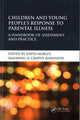 Book cover of: Children and Young People’s Response to Parental Illness. By: David Morley
