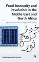 Book cover of: Food Insecurity and Revolution in the Middle East and North Africa. By: Habib Ayeb