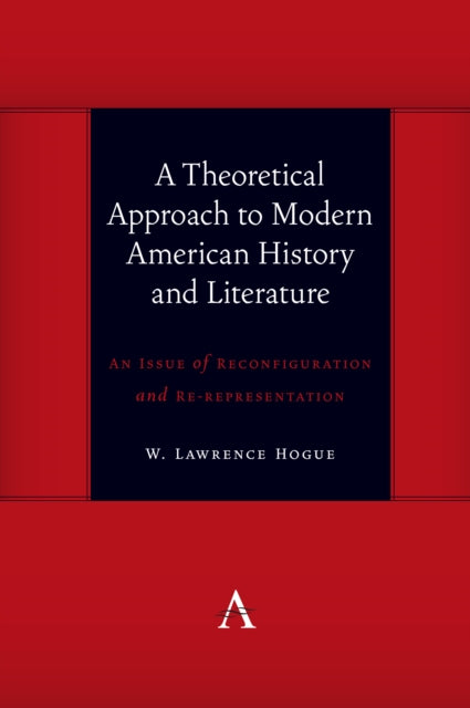 Book cover of: Theoretical Approach to Modern American History and Literature. By: W. Lawrence Hogue