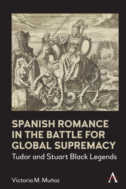 Book cover of: Spanish Romance in the Battle for Global Supremacy. By: Victoria Muñoz