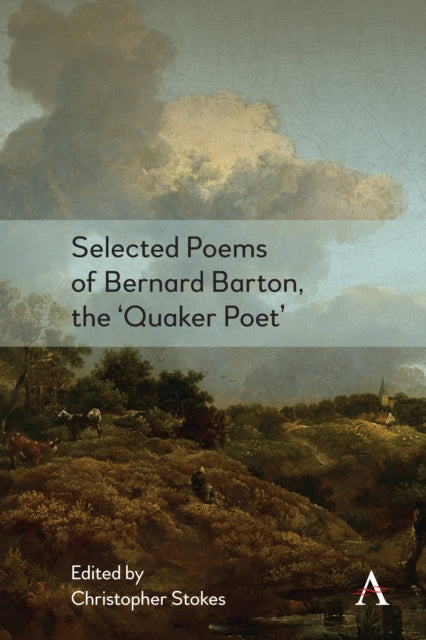 Book cover of: Selected Poems of Bernard Barton, the 'Quaker Poet'. By: STOKES