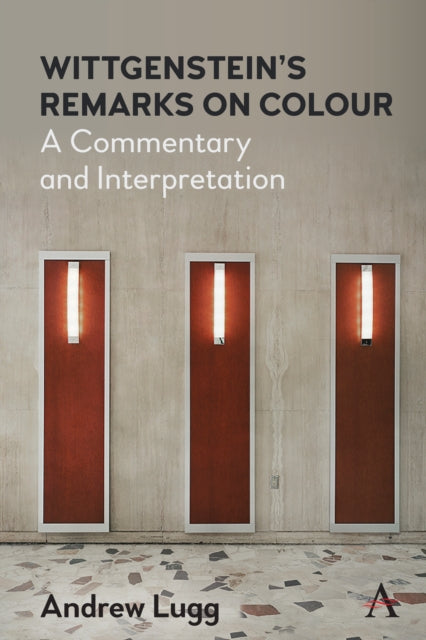 Book cover of: Wittgenstein’s Remarks on Colour. By: Andrew Lugg