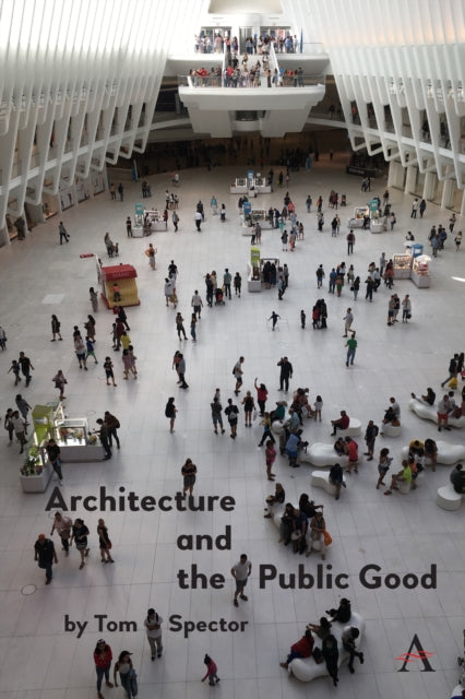 Book cover of: Architecture and the Public Good. By: Tom Spector