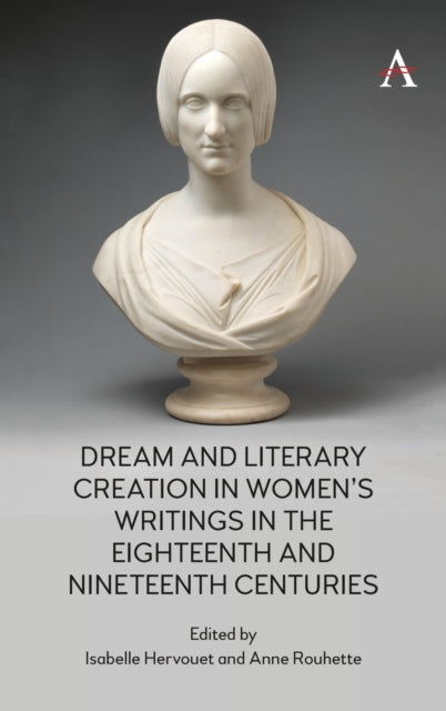 Dream and Literary Creation in Women’s Writings in the Eighteenth and Nineteenth Centuries