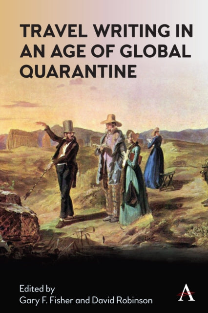 Book cover of: Travel Writing in an Age of Global Quarantine. By: Gray Fisher