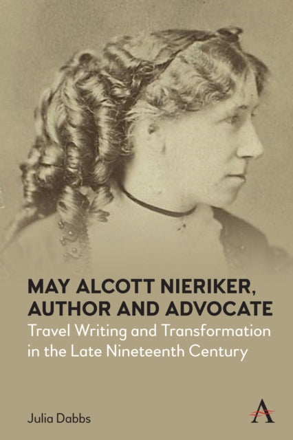 Book cover of: May Alcott Nieriker, Author and Advocate. By: Julia Dabbs