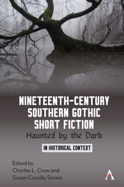 Book cover of: Nineteenth-Century Southern Gothic Short Fiction. By: Charles L. Crow