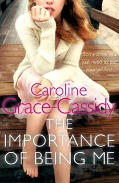 Book cover of: Importance of Being Me. By: Caroline Grace-Cassidy
