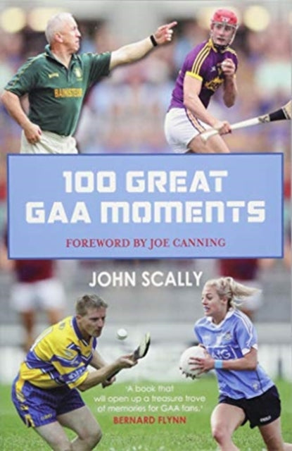 Book cover of: 100 Great GAA Moments. By: John Scally