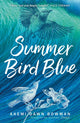 Book cover of: Summer Bird Blue. By: Akemi Dawn Bowman