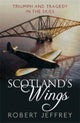 Book cover of: Scotland's Wings. By: Robert Jeffrey