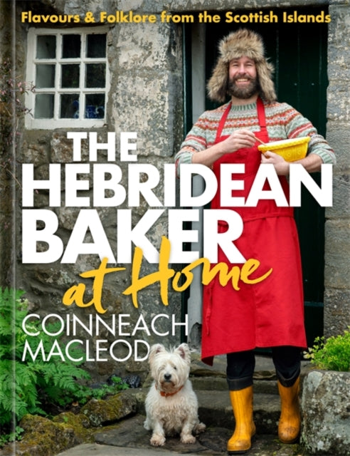 Hebridean Baker at Home, Flavours & Folklore from the Scottish Islands 9781785304903 Coinneach MacLeod