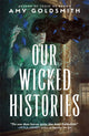 Our Wicked Histories 9781785305436 Amy Goldsmith