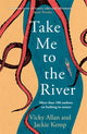 Take Me to the River, A selection of joyful, immersive and life-affirming writing about wild swimming 9781785306235 Vicky Allan