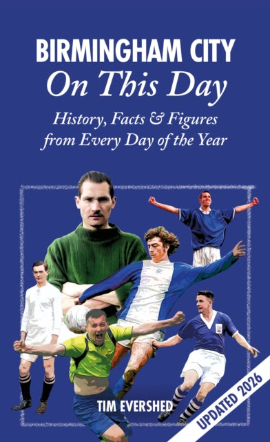 Book cover of: Birmingham City On This Day. By: Tim Evershed