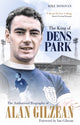 King of Dens Park, The Authorised Biography of Alan Gilzean 9781785316913 Mike Donovan