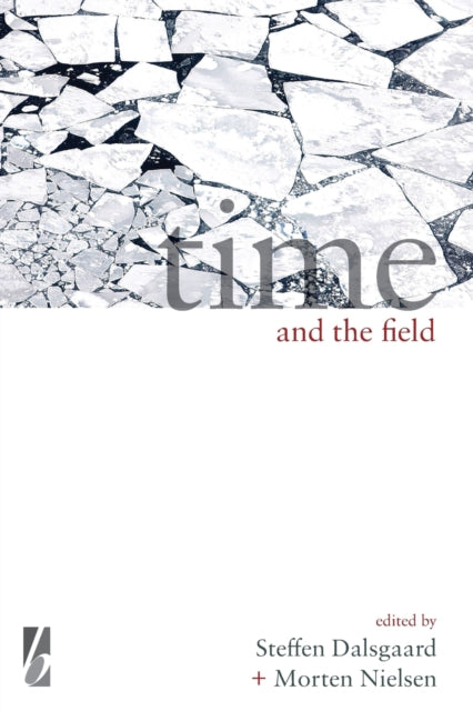 Book cover of: Time and the Field. By: Steffen Dalsgaard