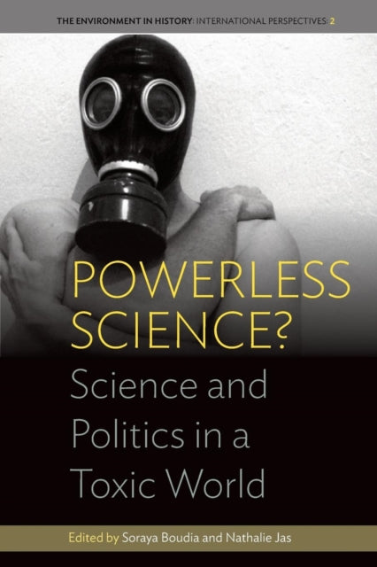 Book cover of: Powerless Science?. By: Soraya Boudia
