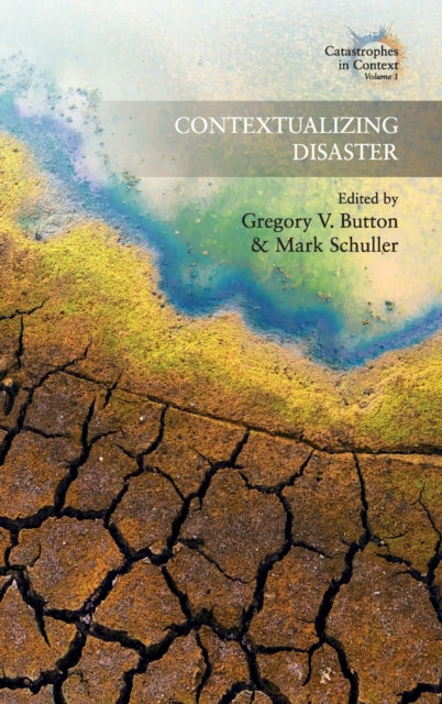 Book cover of: Contextualizing Disaster. By: Gregory V. Button