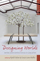 Book cover of: Designing Worlds. By: FALLAN, KJETIL (ED)