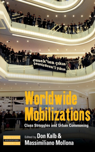 Book cover of: Worldwide Mobilizations. By: Don Kalb