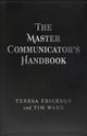 Book cover of: Master Communicator`s Handbook, The. By: Teresa Erickson