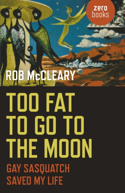 Book cover of: Too Fat to go to the Moon. By: Rob McCleary