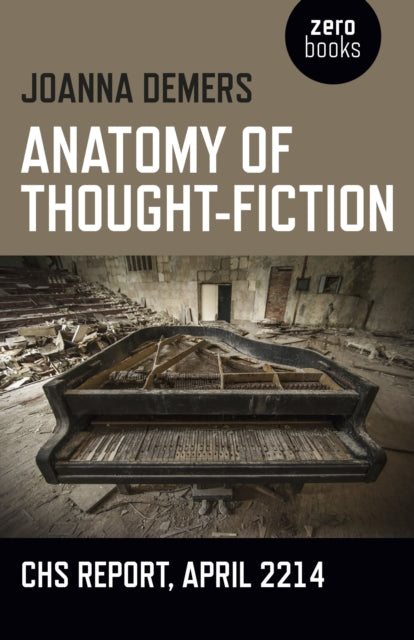 Book cover of: Anatomy of Thought–Fiction – CHS report, April 2214. By: Joanna Demers