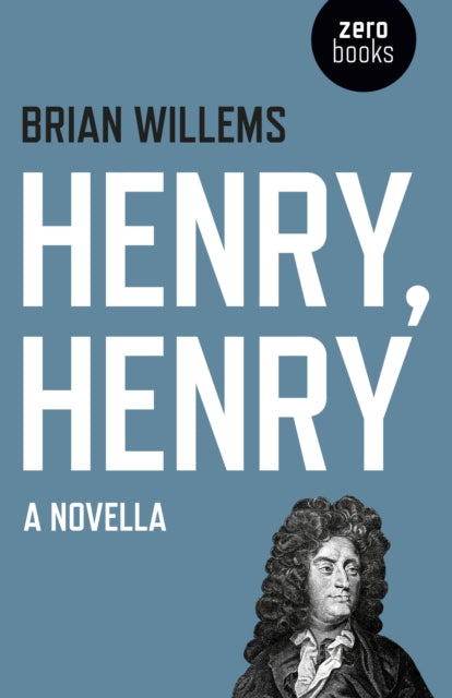 Book cover of: Henry, Henry – A Novella. By: Brian Willems