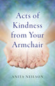 Book cover of: Acts of Kindness from Your Armchair. By: Anita Neilson