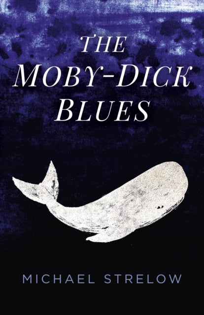 Book cover of: Moby-Dick Blues, The. By: Michael Strelow