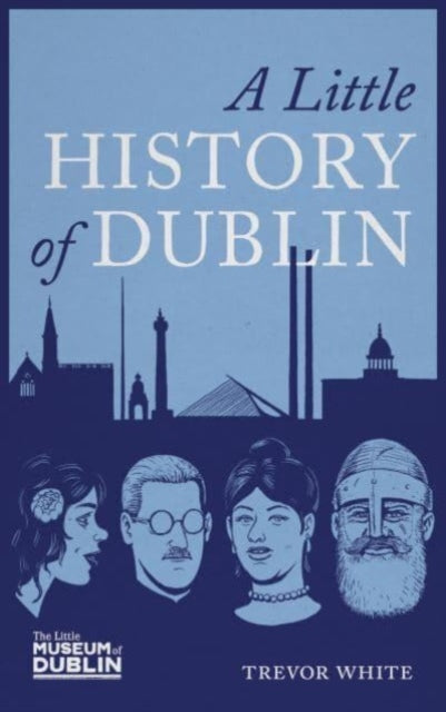 Book cover of: Little History of Dublin. By: Trevor White