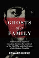 Book cover of: Ghosts of a Family. By: Edward Burke