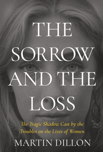 Sorrow and the Loss 9781785375415 Martin Dillon