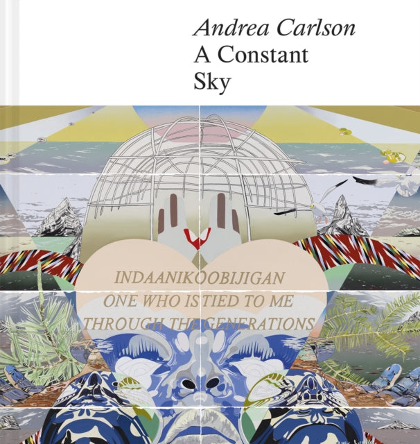 Book cover of: Andrea Carlson: A Constant Sky