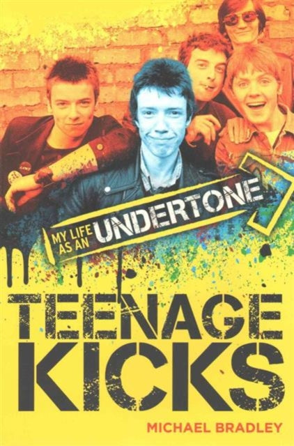 Book cover of: Teenage Kicks. By: Michael Bradley